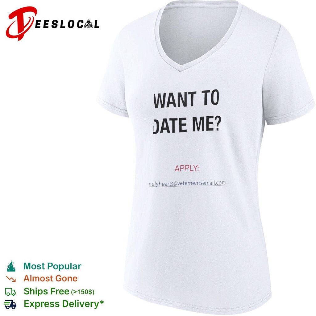 Want to date me apply lonelyhearts at vetementsemail com shirt Unisex