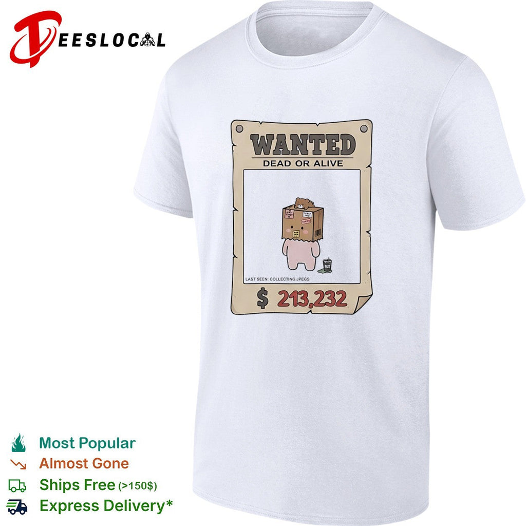 Wanted Dead or Alive collecting shirt Unisex