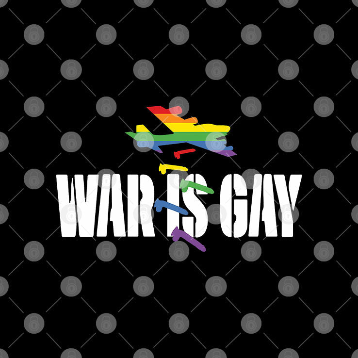 War Is Gay Pride LGBTQ T Shirt Unisex
