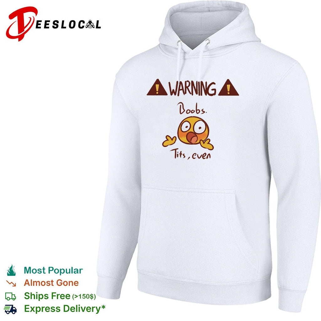 Warning Boobs Tits even Shocked shirt Unisex
