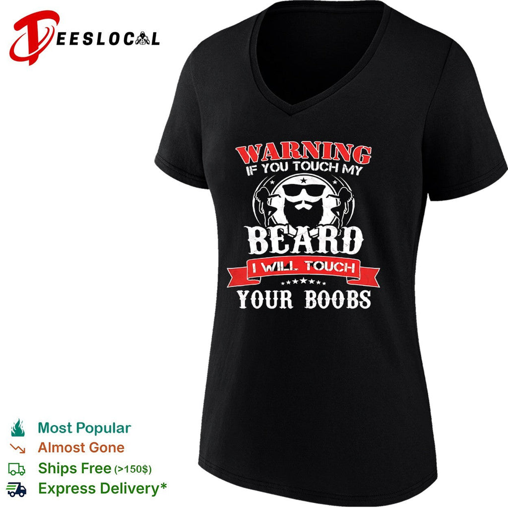 Warning if you touch my beard I will touch your boobs shirt Unisex