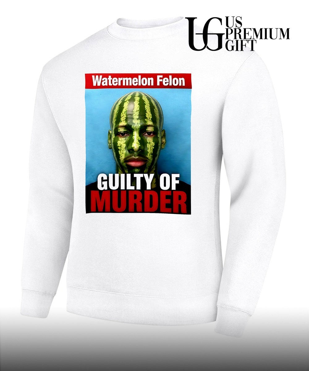 Watermelon Felon Guity of Murder shirt Unisex
