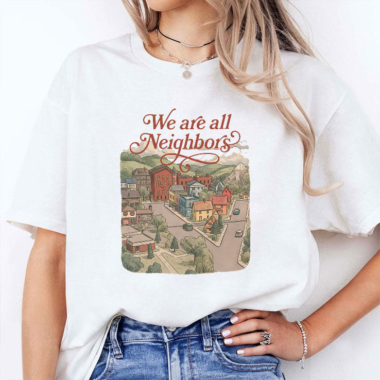 We Are All Neighbors Anti ICE T Shirt Unisex