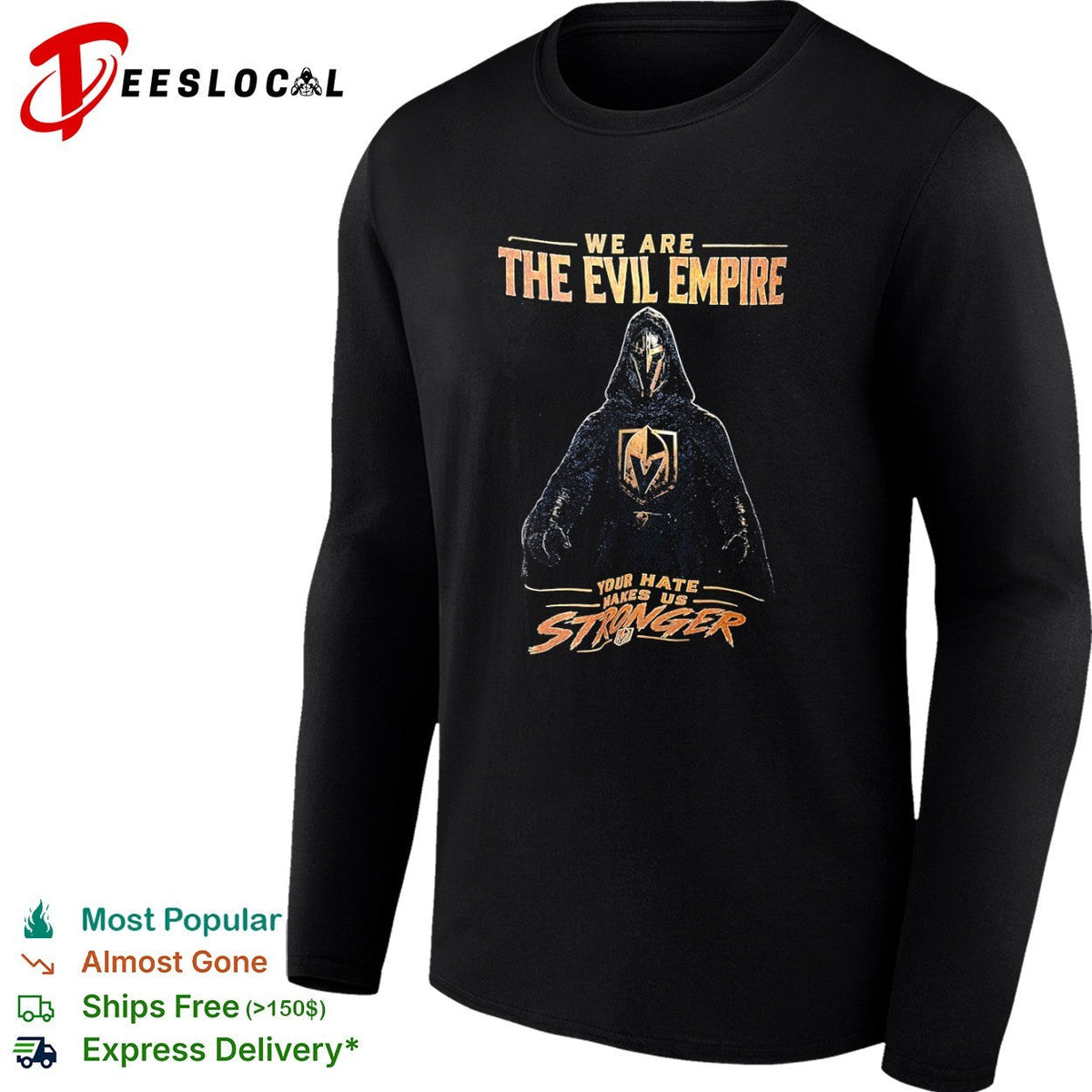 We Are The Evil Empire Vegas Golden Knights Your Hate Makes Us Stronger shirt Unisex