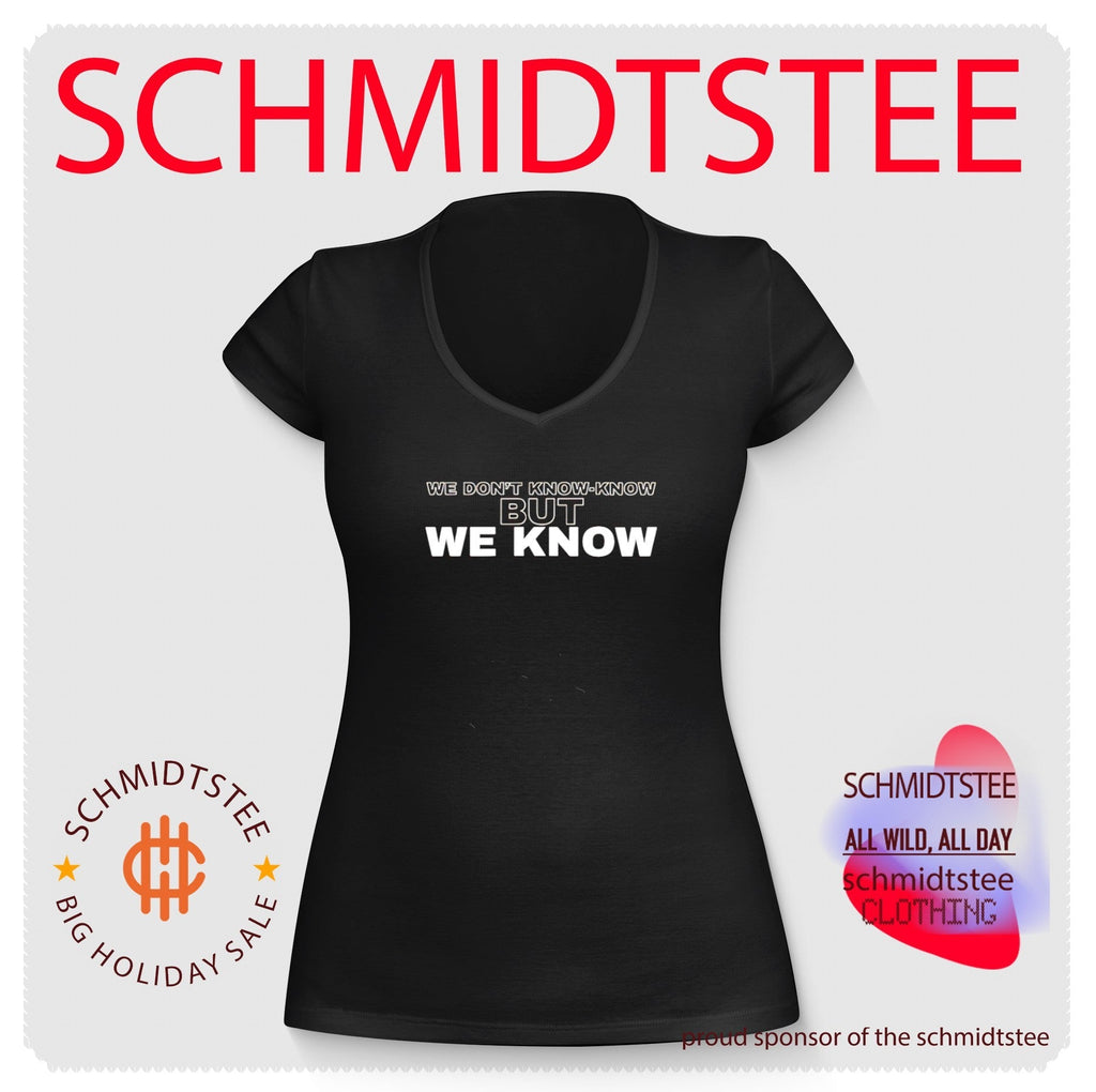 We Don’t Know-Know but We Know funny quote shirt Unisex
