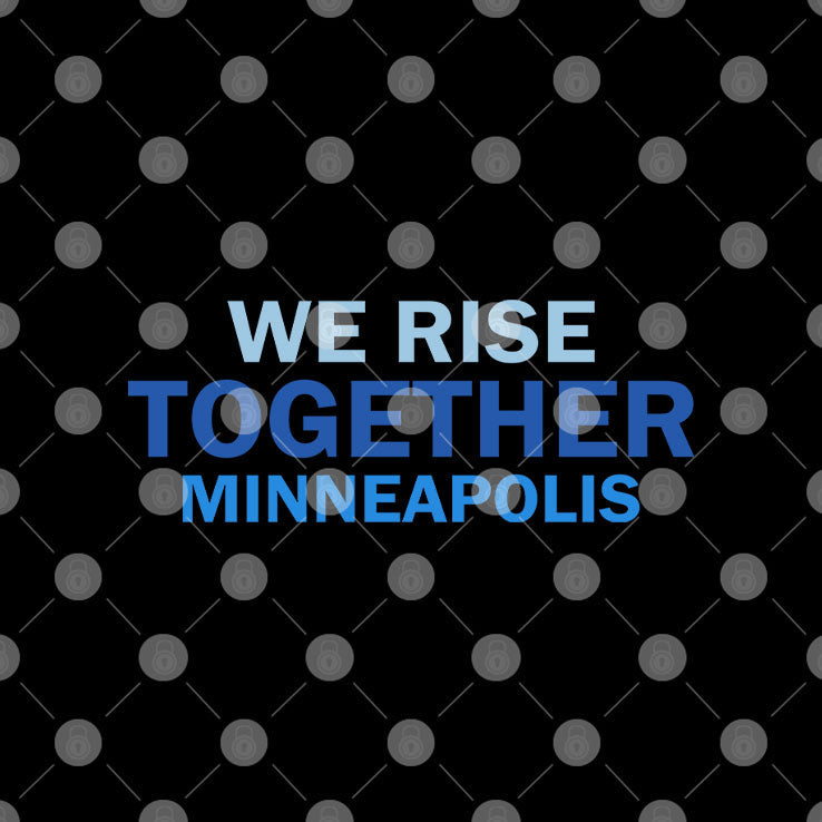 We Rise Together Minneapolis T Shirt Unisex