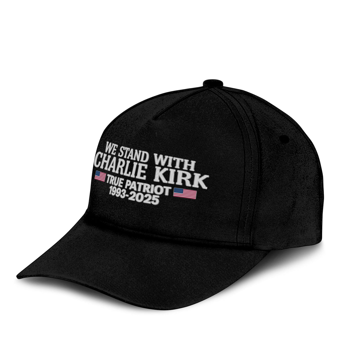 We Stand With Charlie Kirk True Patriot 1993-2025 Hat Unisex