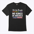 We The People No Kings In America T Shirt Unisex