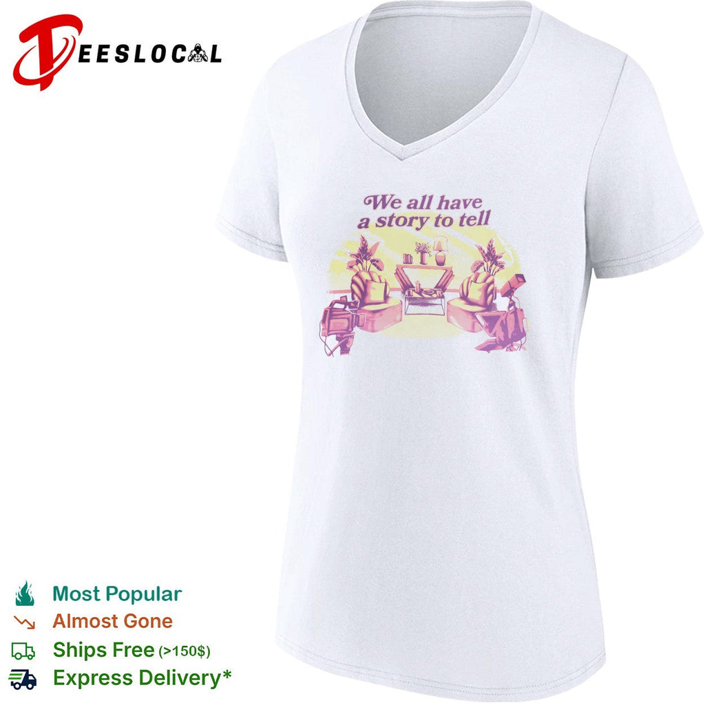 We all have a story to tell talk show studio broadcast camera shirt Unisex