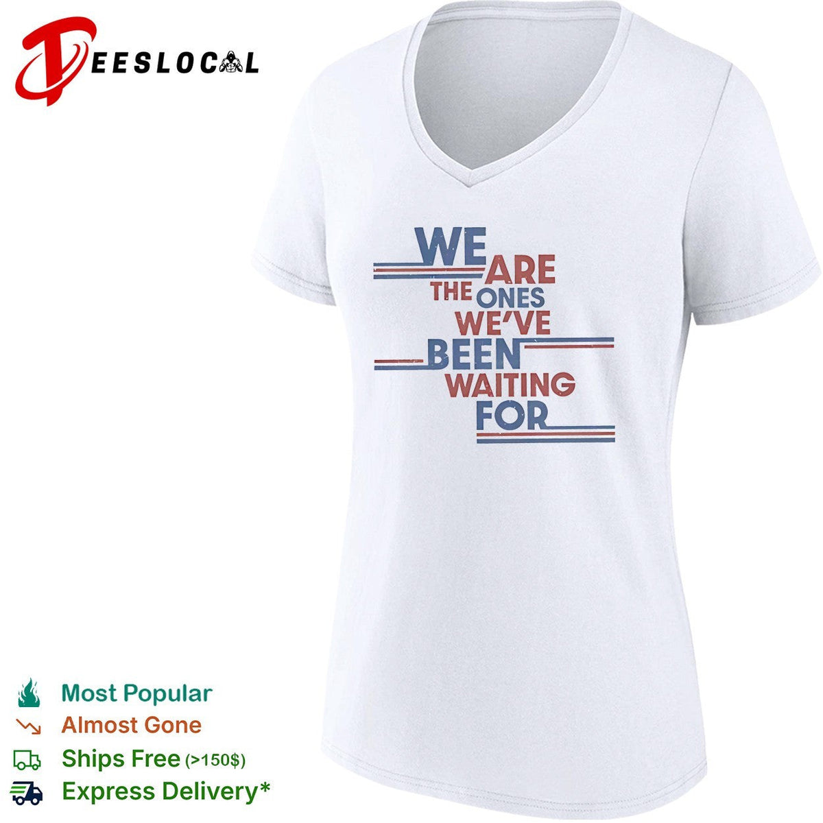 We are the ones we’ve been waiting for political quote shirt Unisex