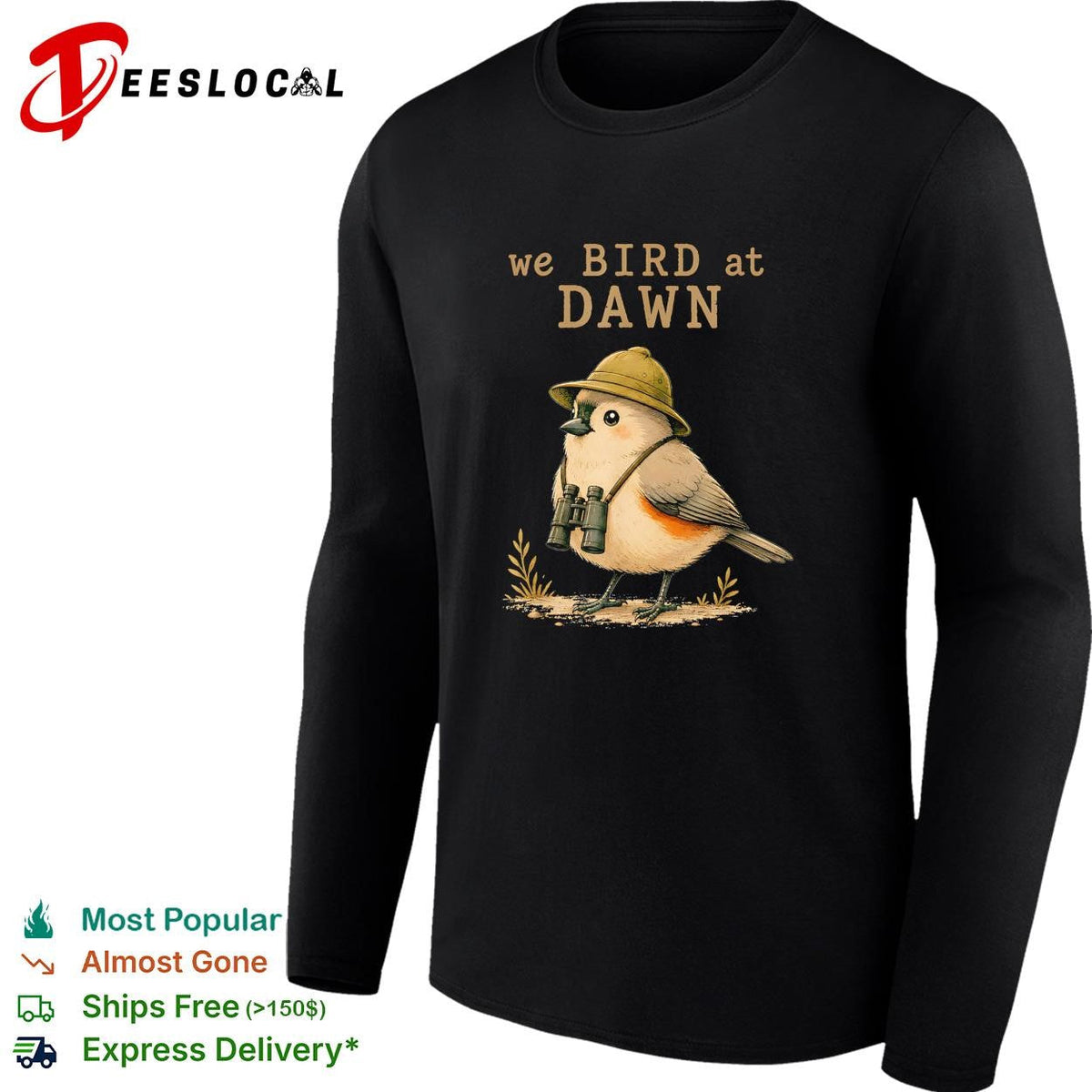 We bird at dawn birdwatcher with binoculars funny graphic shirt Unisex