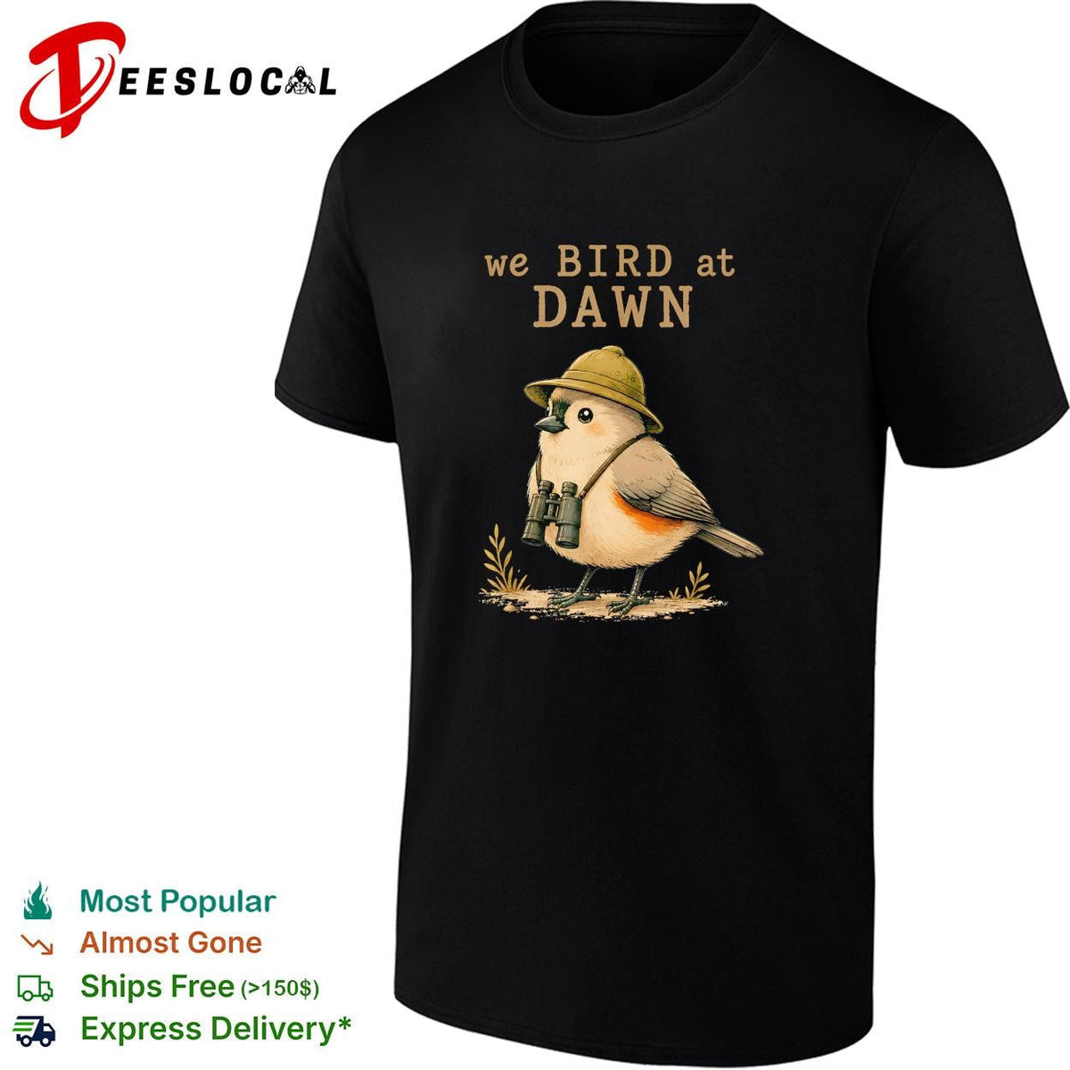 We bird at dawn birdwatcher with binoculars funny graphic shirt Unisex