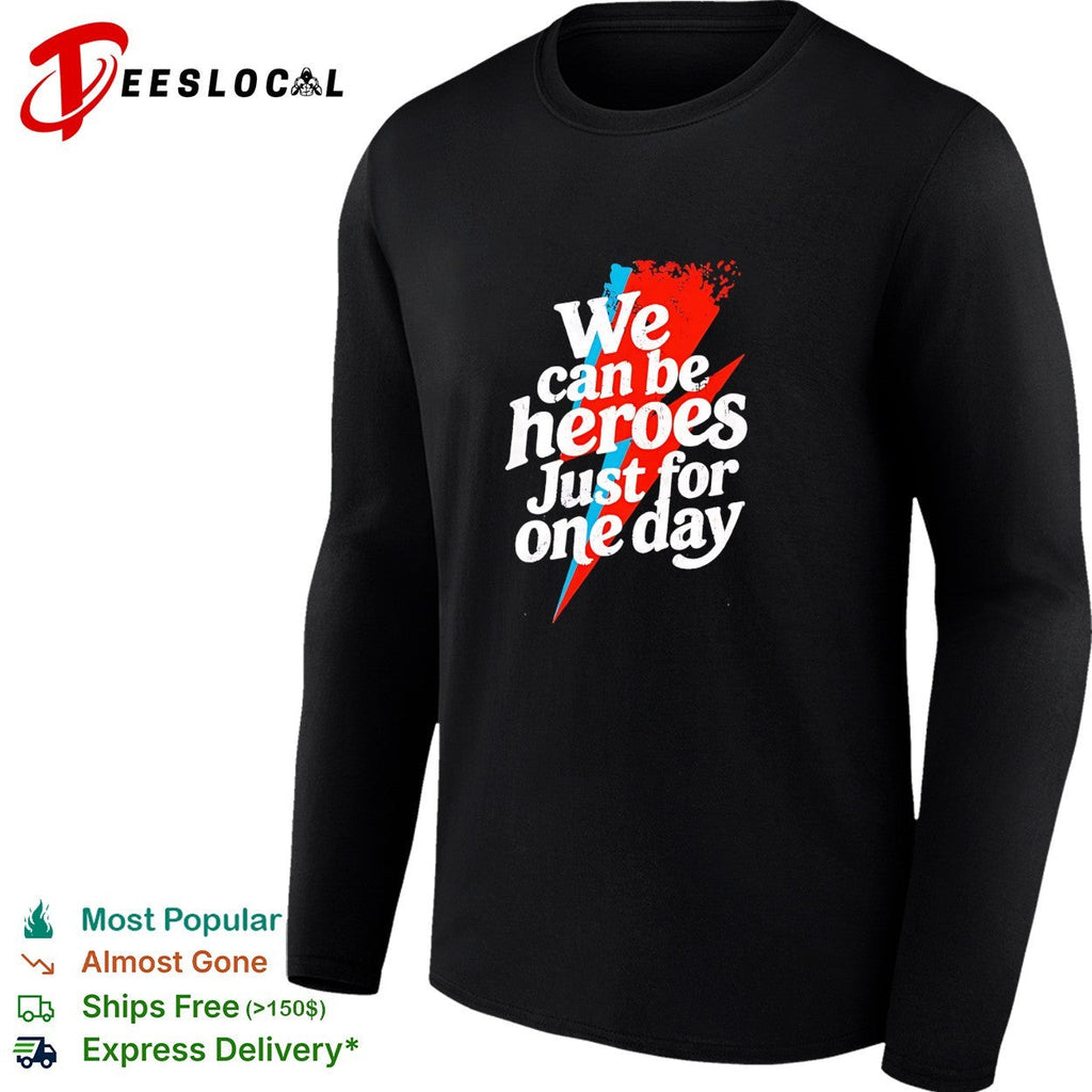 We can be heroes just for one day lightning bolt shirt Unisex