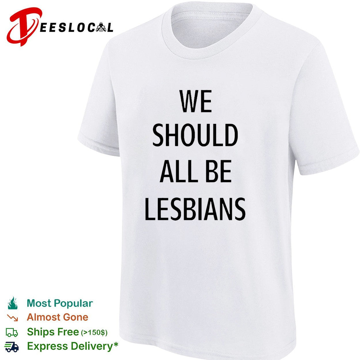 We should all be lesbians quote shirt Unisex
