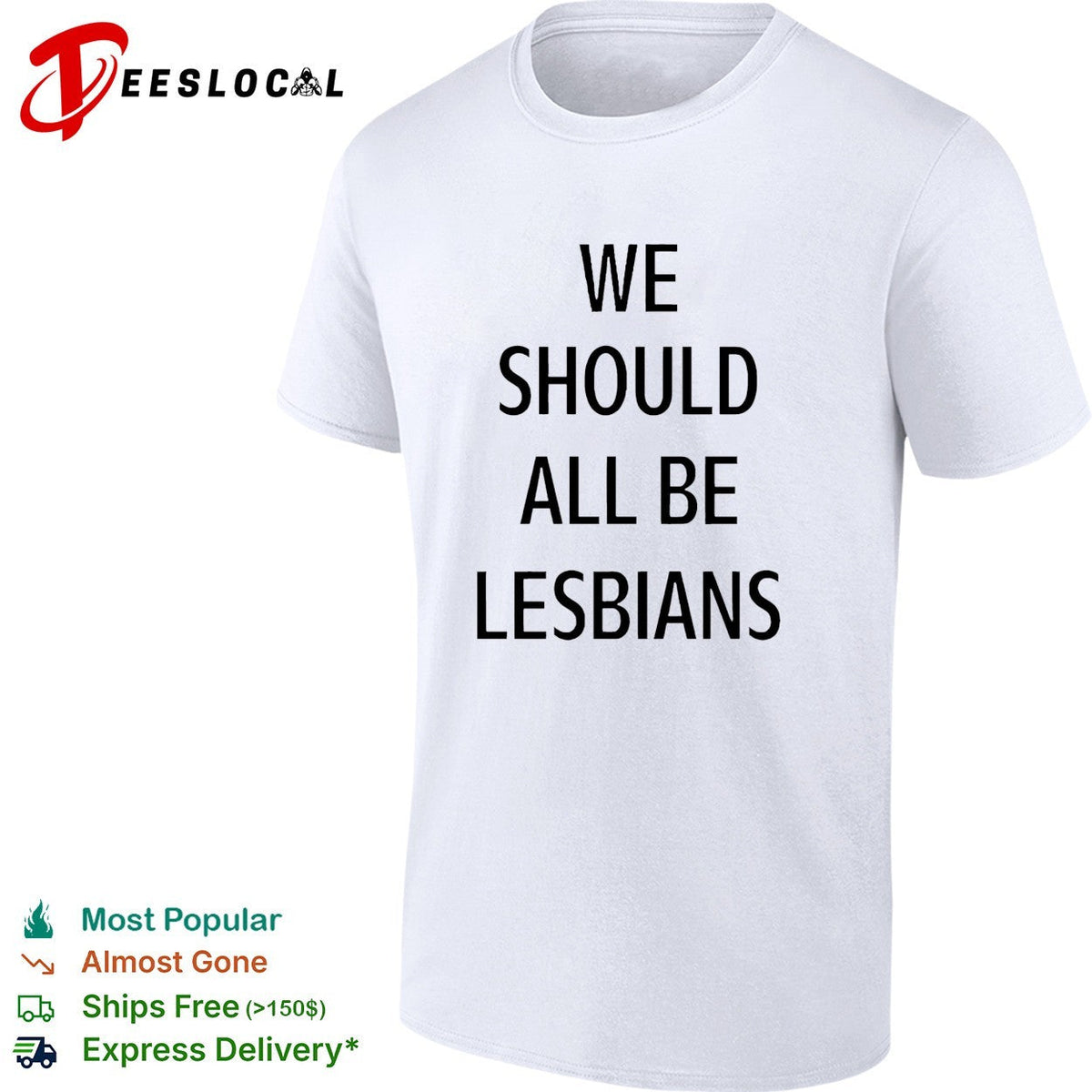 We should all be lesbians quote shirt Unisex