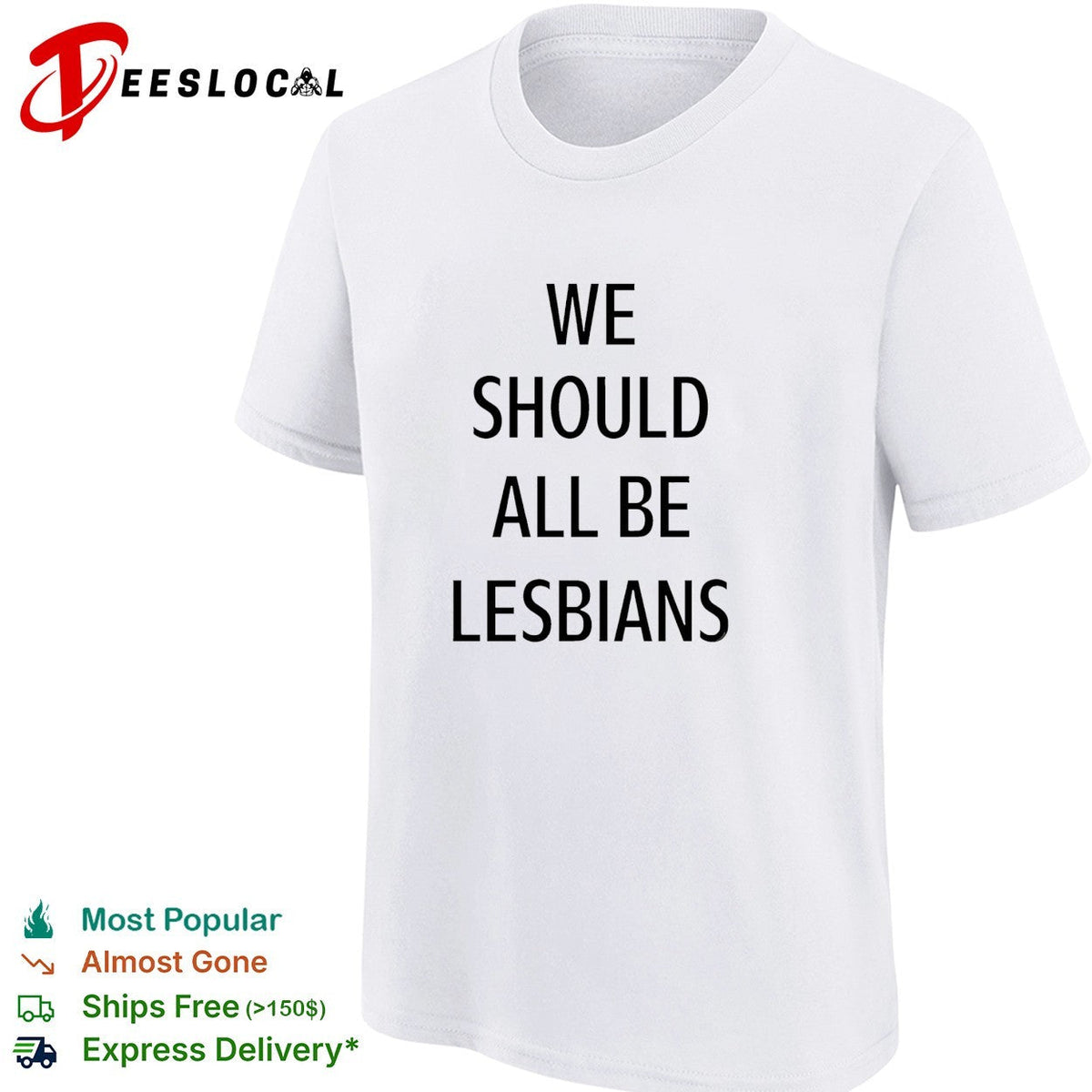 We should all be lesbians quote funny shirt Unisex