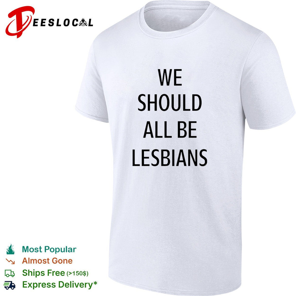 We should all be lesbians quote funny shirt Unisex