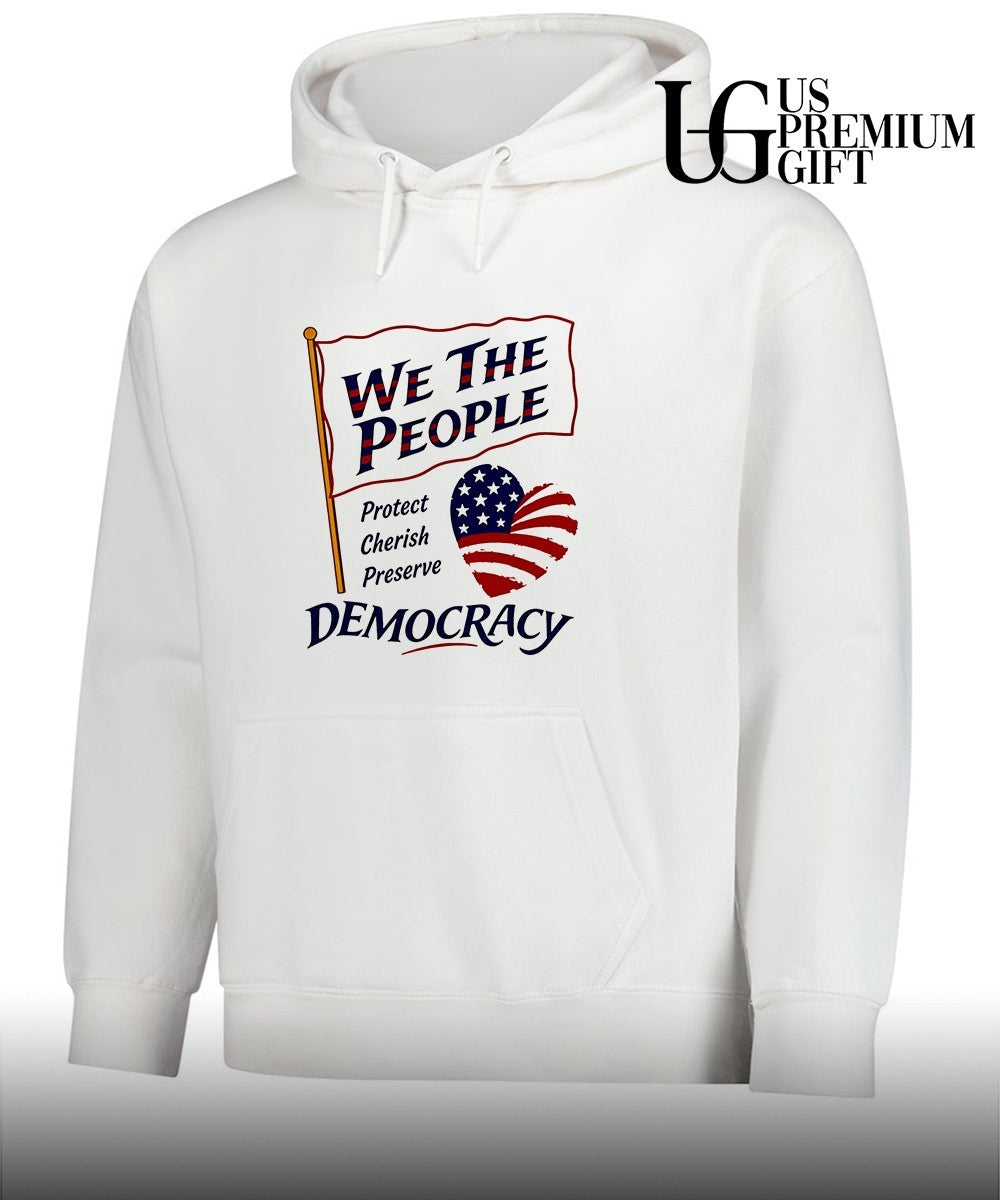 We the People Protect Cherish Preserve Democracy American heart shirt Unisex