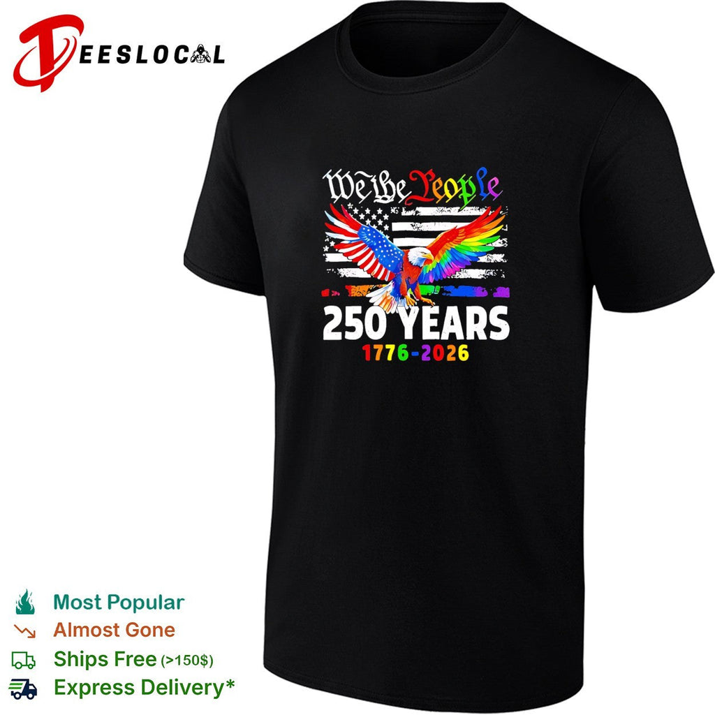 We the people 250 years 1776 2026 American flag Pride Month eagle shirt Unisex
