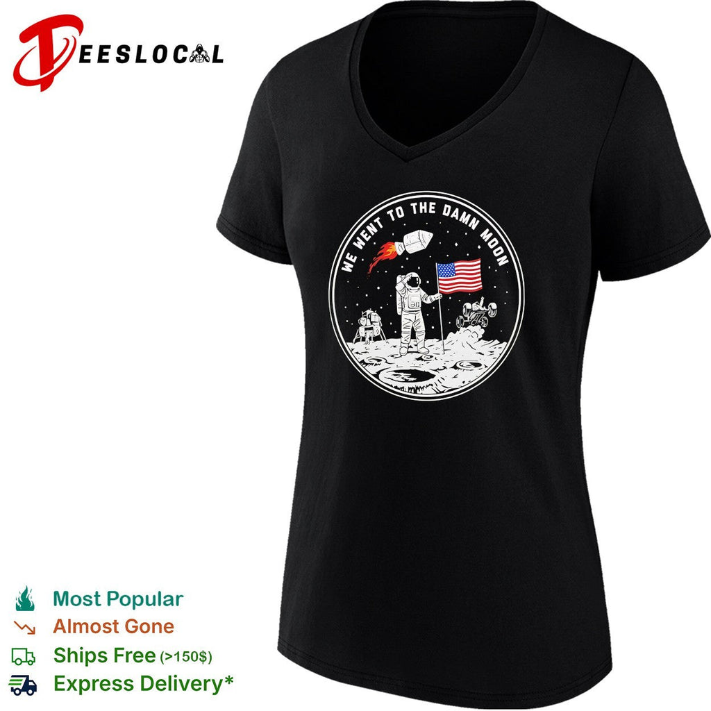 We went to the damn moon astronaut and flag circular badge illustration graphic shirt Unisex