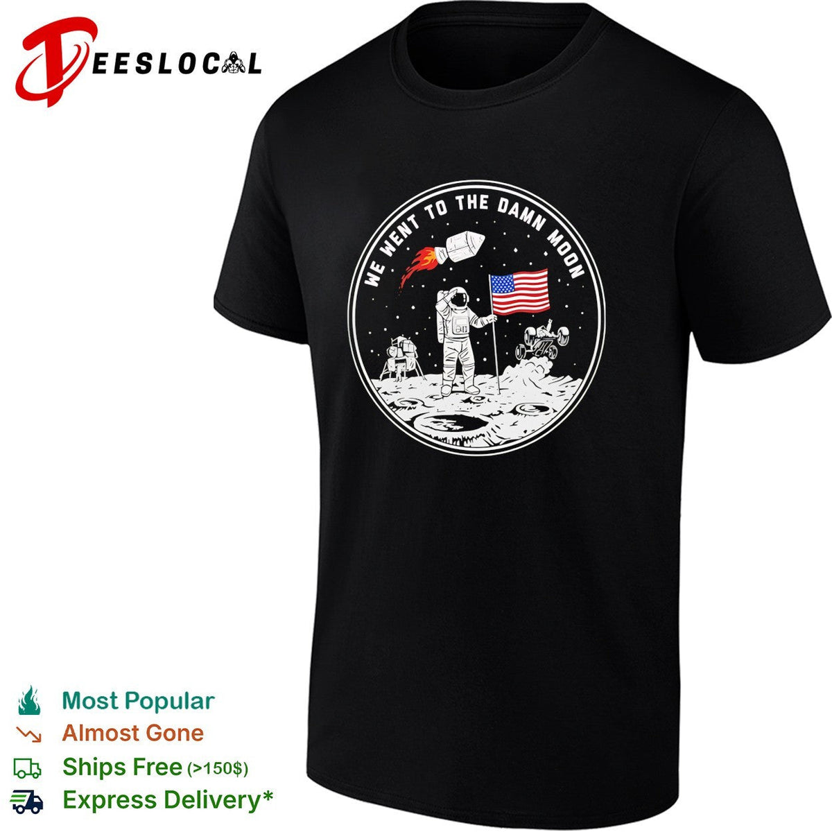 We went to the damn moon astronaut and flag circular badge illustration graphic shirt Unisex