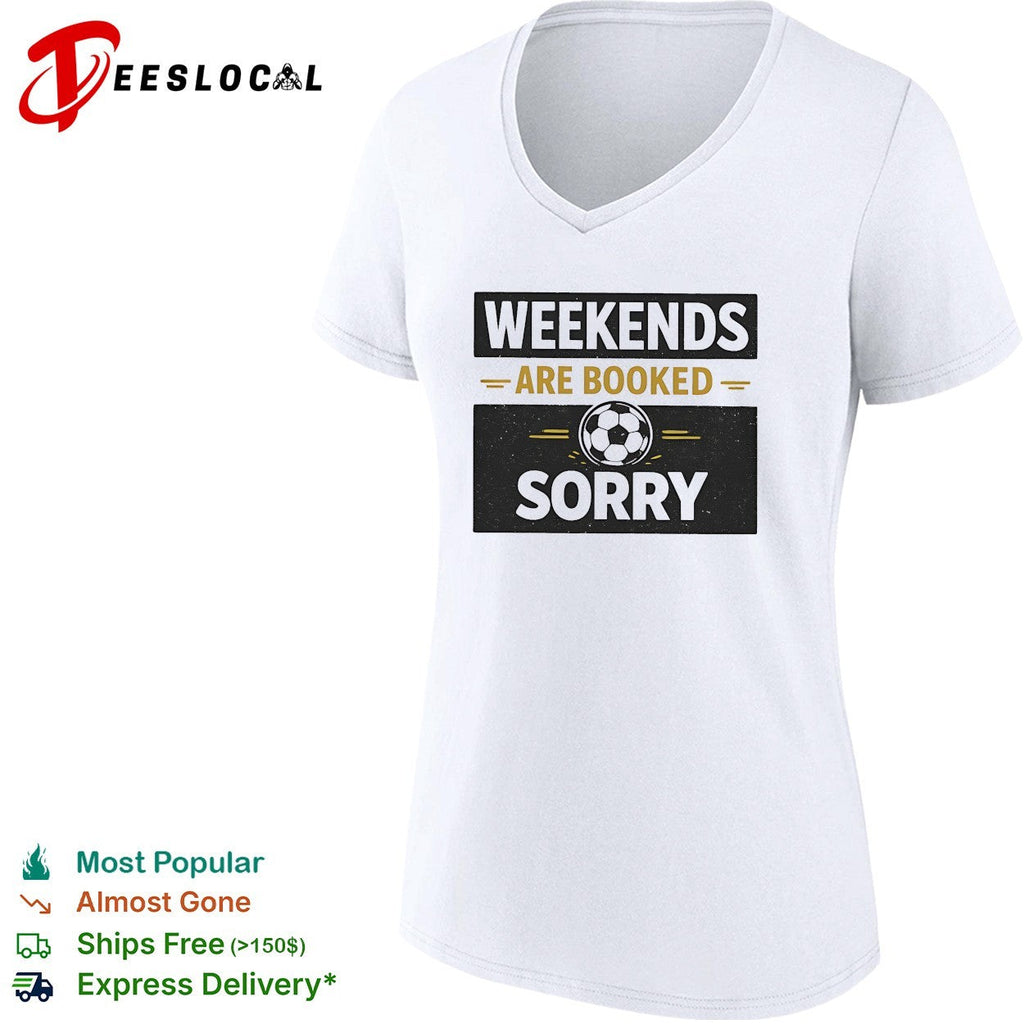 Weekends are booked sorry soccer ball sport athletic hobby design premium shirt Unisex