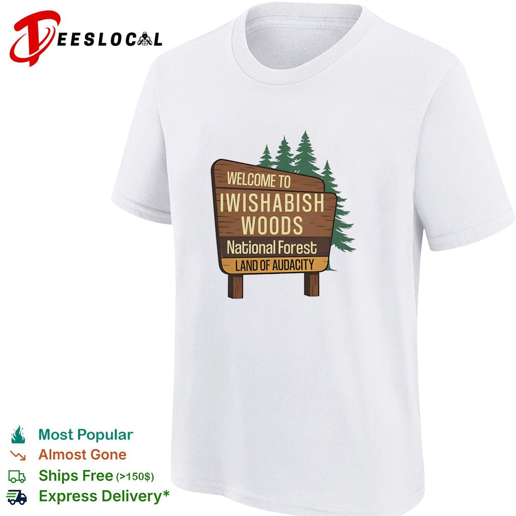 Welcome to Iwishabish Woods National Forest Land of Audacity parody basketball shirt Unisex