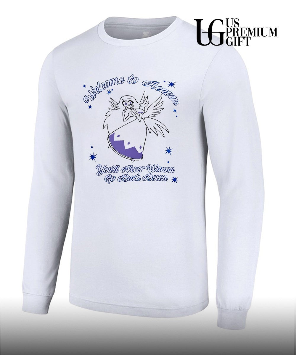 Welcome to heaven you’ll never wanna go back down shirt Unisex