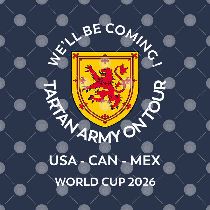 We’ll Be Coming Tartan Army On Tour USA – CAN – MEX World Cup 2026 T Shirt Unisex