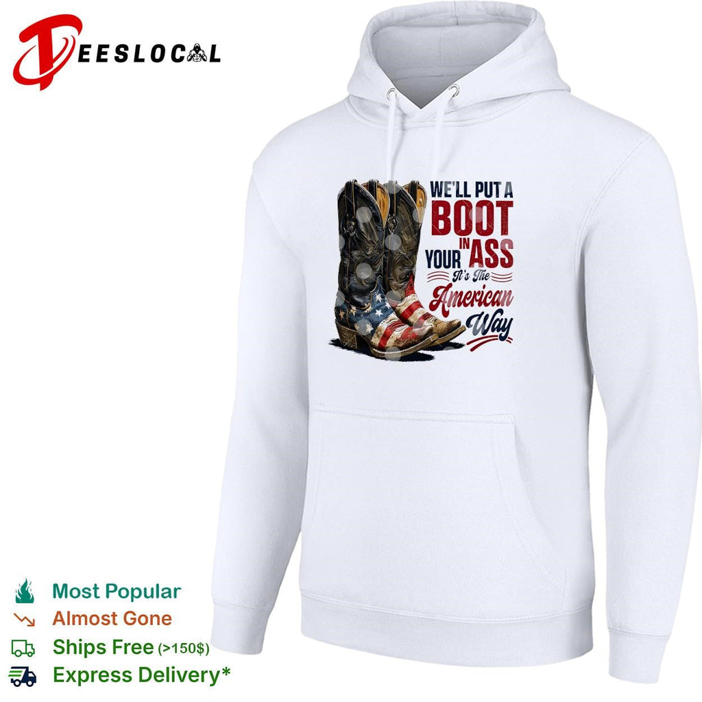 We’ll put a boot in your ass cowboy boots USA flag patriotic version two shirt Unisex