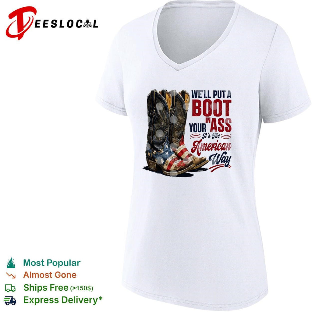 We’ll put a boot in your ass cowboy boots USA flag patriotic version two shirt Unisex