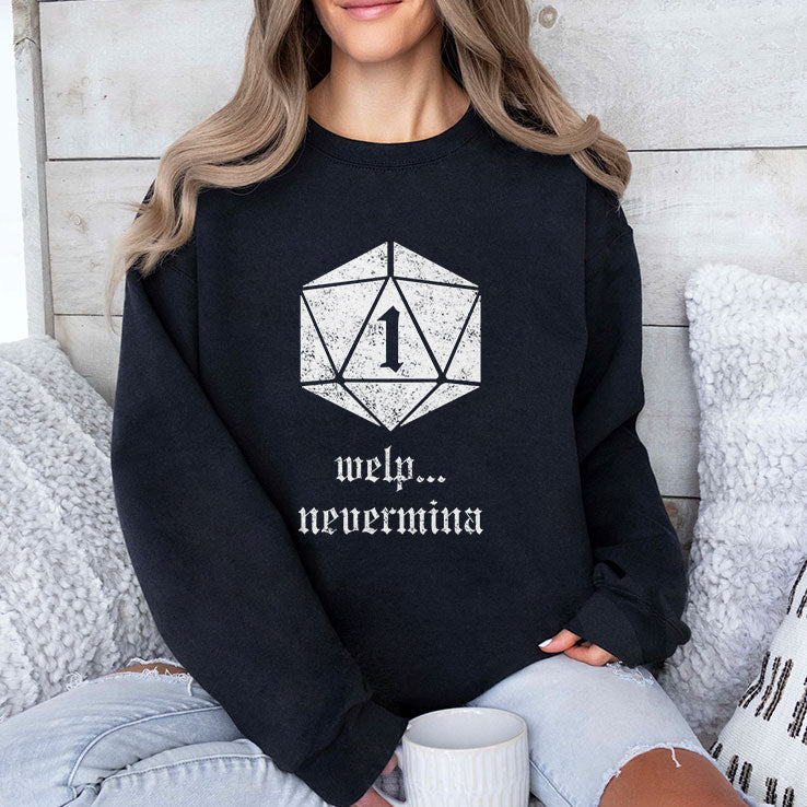 Welp Nevermind Nat 1 T Shirt Unisex