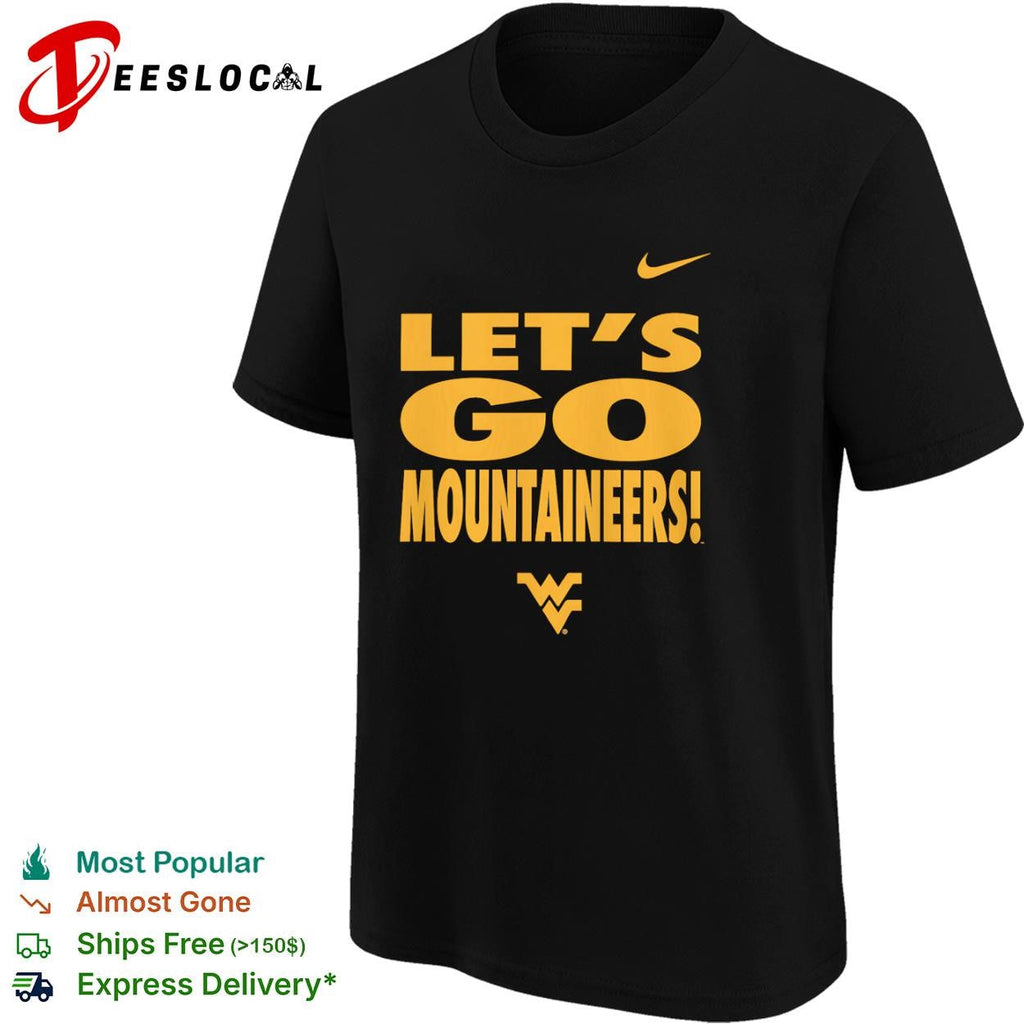West Virginia Mountaineers Let s go Mountaineers shirt Unisex