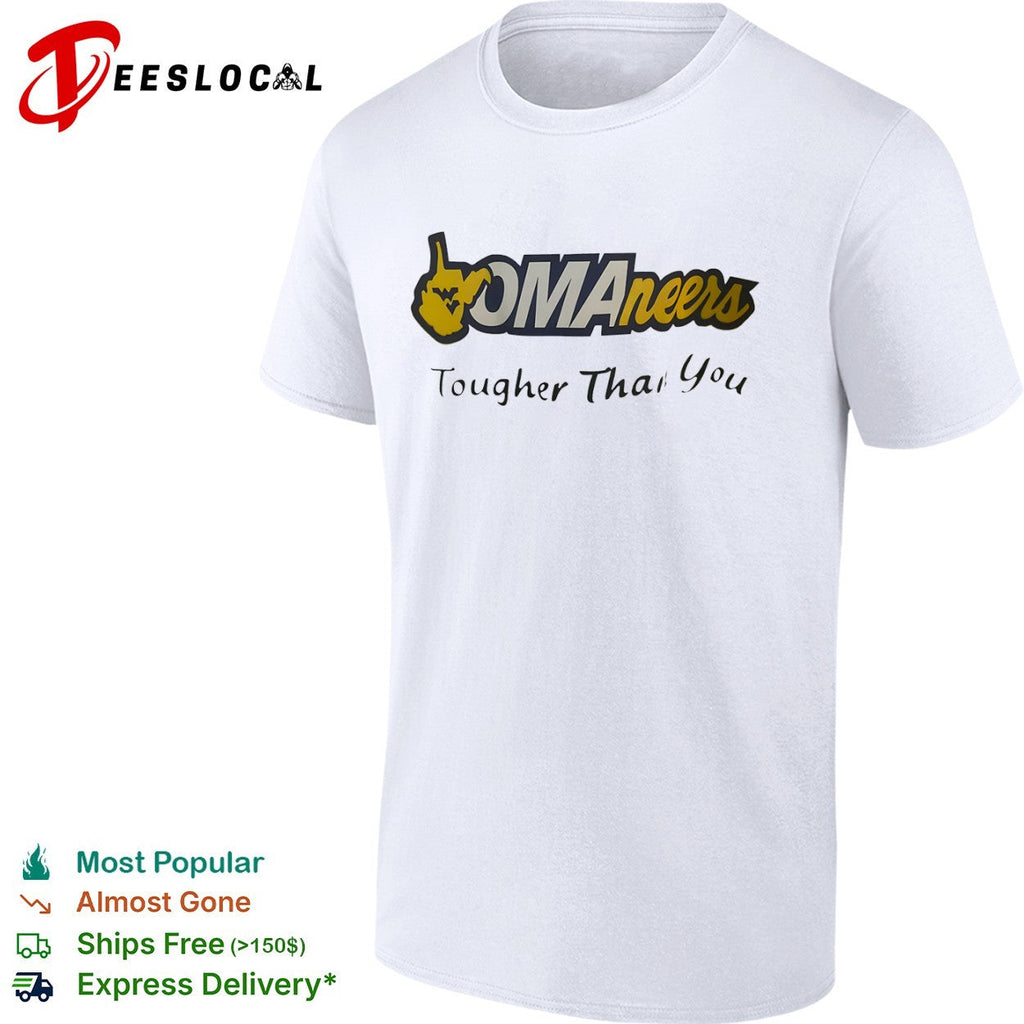 West Virginia Mountaineers OMAneers Tougher Than You shirt Unisex