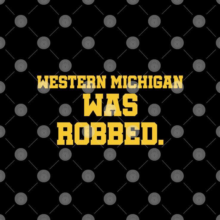 Western Michigan Was Robbed T Shirt