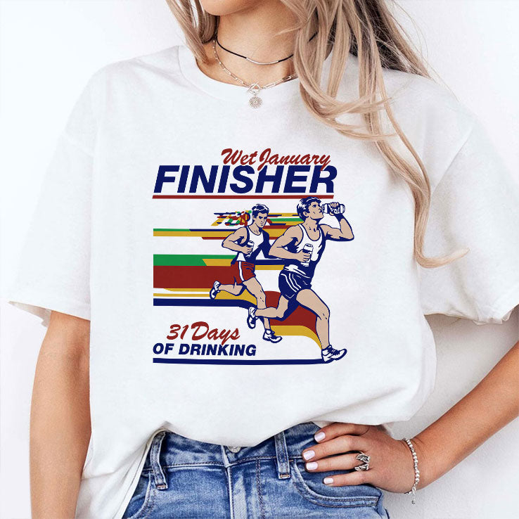 Wet January Finisher 31 Days Of Drinking T Shirt Unisex