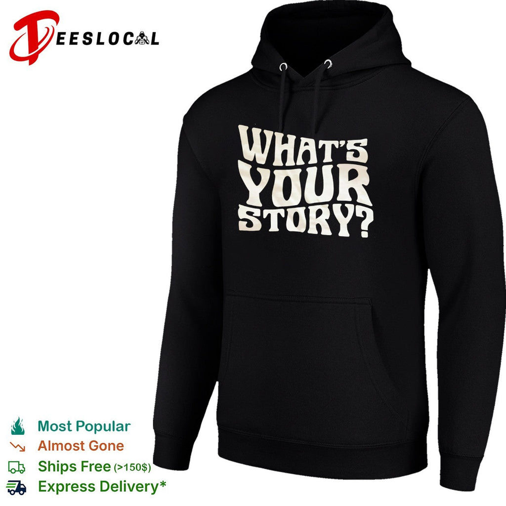 Whats your story shirt Unisex
