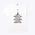 When The Power Of Love Beats The Love Of Power The NYC Skyline Shirt Unisex