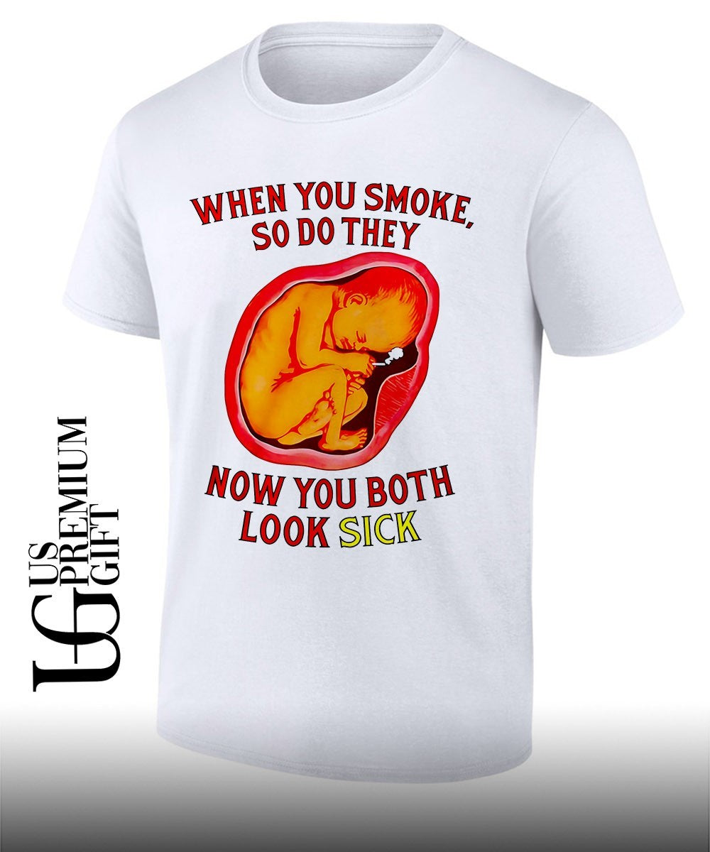 When you smoke so do they now you both look sick shirt Unisex
