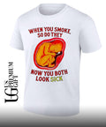When you smoke so do they now you both look sick shirt Unisex