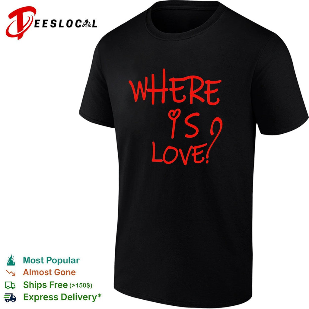 Where is love red text shirt Unisex
