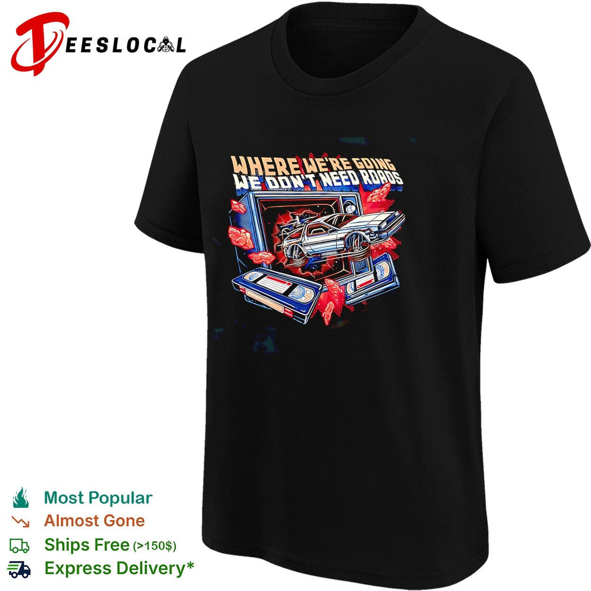 Where we’re going we don’t need roads DeLorean VHS tapes sci-fi retro art shirt Unisex