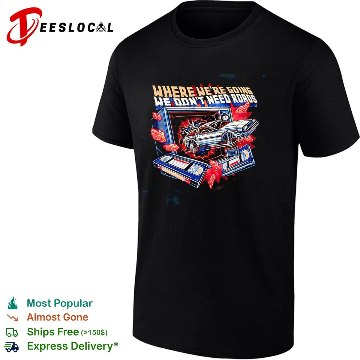 Where we’re going we don’t need roads DeLorean VHS tapes sci-fi retro art shirt Unisex