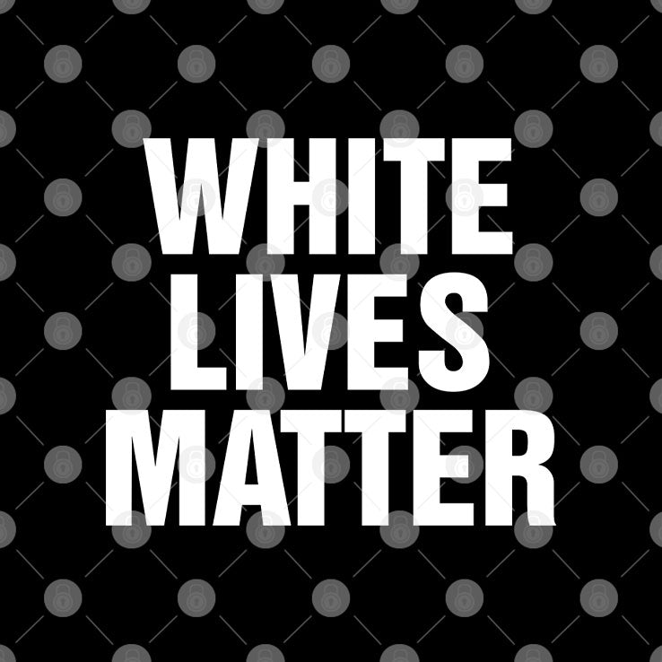 White Lives Matter Shirt Unisex