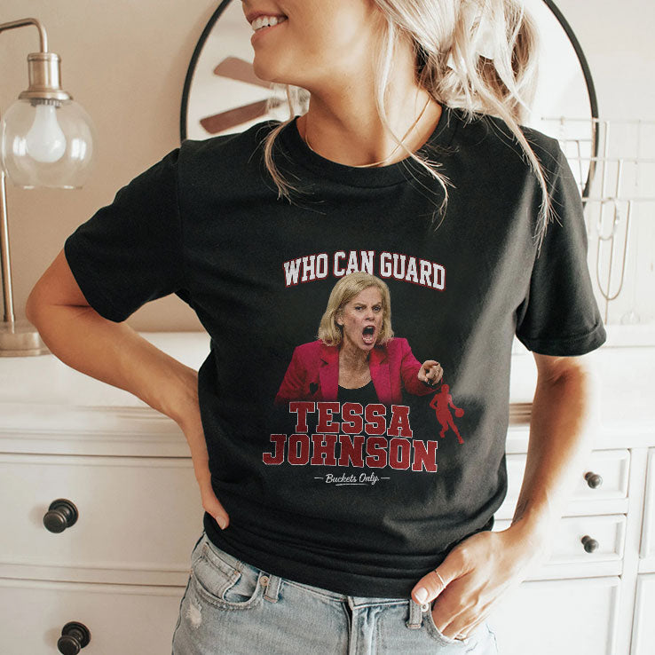 Kim Mulkey Who Can Guard Tessa Johnson Shirt Unisex