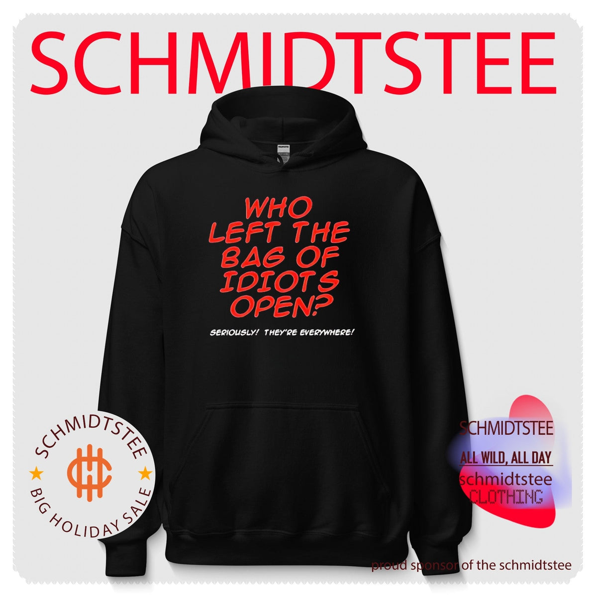 Who Left the Bag of Idiots Open Seriously They Are Everywhere shirt Unisex