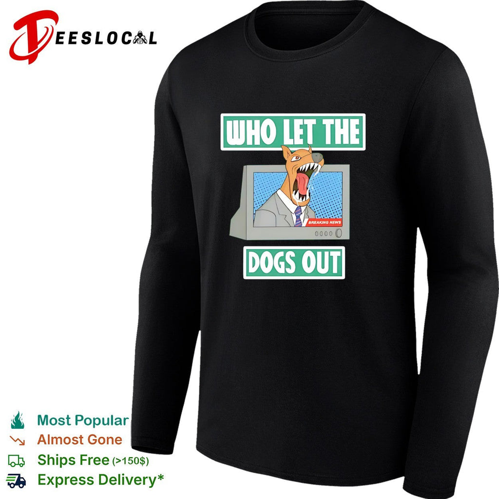 Who let the dogs out dog TV news anchor breaking news cartoon humor shirt Unisex