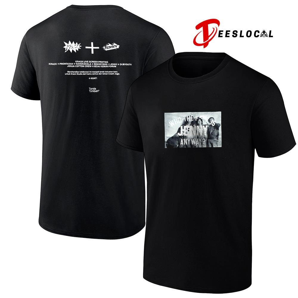 Who the fck is Jenny anyway graphic shirt Unisex