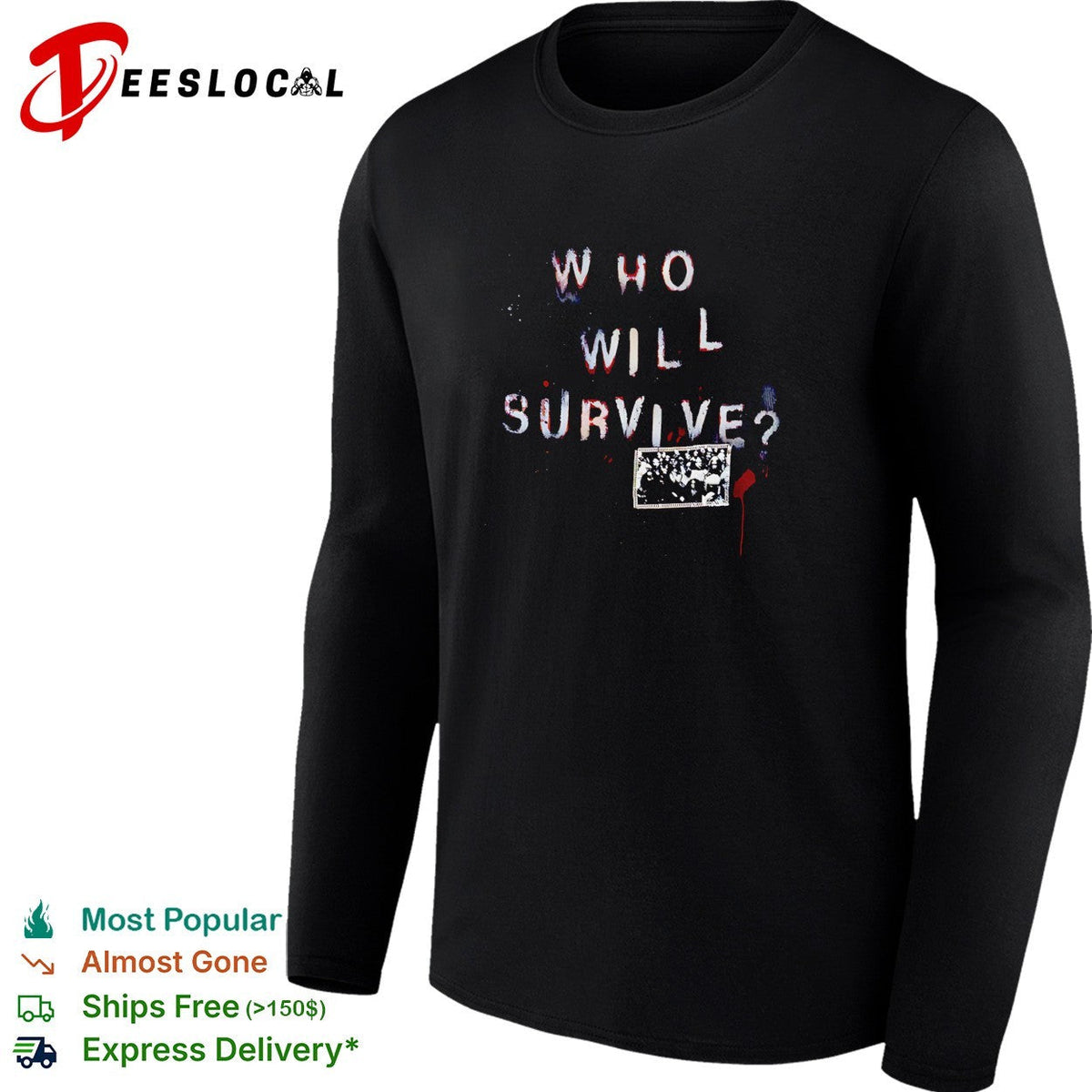 Who will survive shirt Unisex