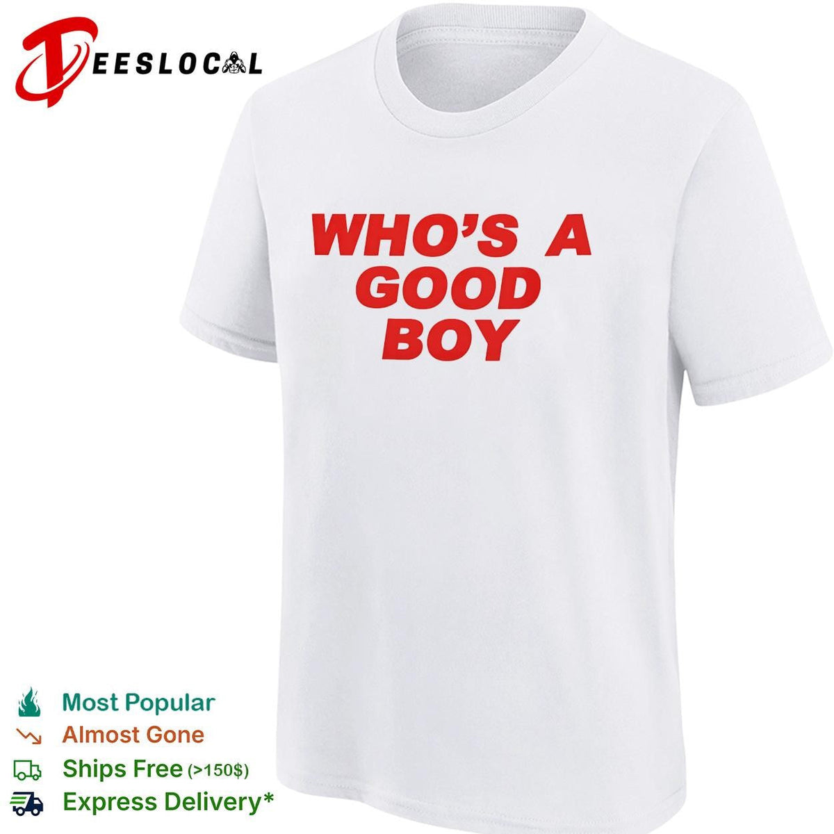 Who’s a good boy bold text shirt Unisex